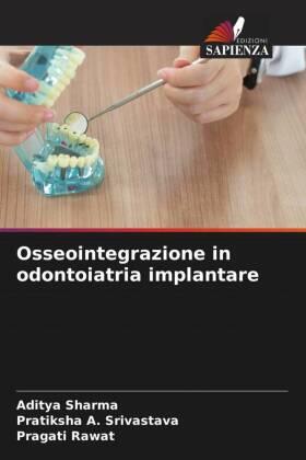 Sharma / Srivastava / Rawat |  Osseointegrazione in odontoiatria implantare | Buch |  Sack Fachmedien