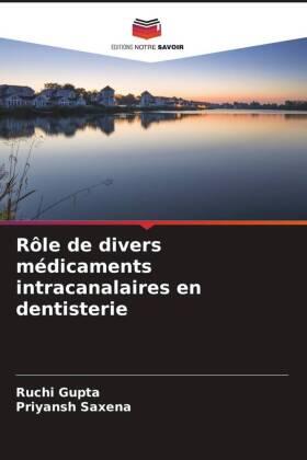 Gupta / Saxena |  Rôle de divers médicaments intracanalaires en dentisterie | Buch |  Sack Fachmedien