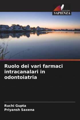 Gupta / Saxena |  Ruolo dei vari farmaci intracanalari in odontoiatria | Buch |  Sack Fachmedien