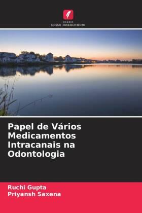 Gupta / Saxena |  Papel de Vários Medicamentos Intracanais na Odontologia | Buch |  Sack Fachmedien