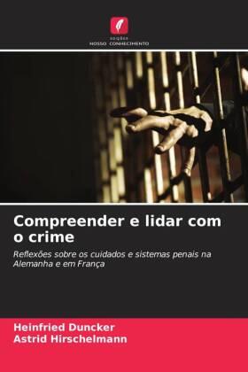 Duncker / Hirschelmann |  Compreender e lidar com o crime | Buch |  Sack Fachmedien