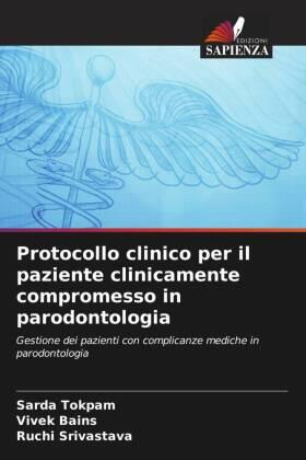 Tokpam / Bains / Srivastava |  Protocollo clinico per il paziente clinicamente compromesso in parodontologia | Buch |  Sack Fachmedien