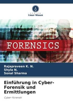 K. N. / N. / Sharma |  Einführung in Cyber-Forensik und Ermittlungen | Buch |  Sack Fachmedien