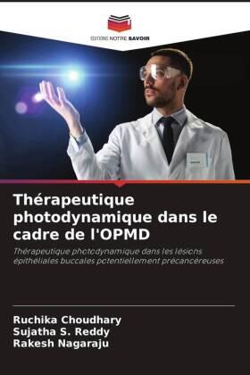 Choudhary / Reddy / Nagaraju |  Thérapeutique photodynamique dans le cadre de l'OPMD | Buch |  Sack Fachmedien