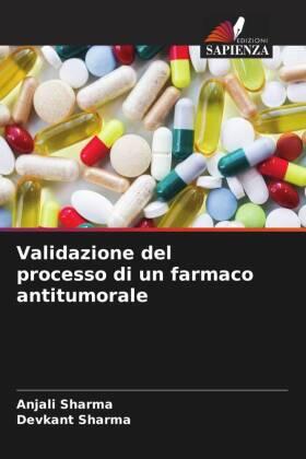 Sharma |  Validazione del processo di un farmaco antitumorale | Buch |  Sack Fachmedien