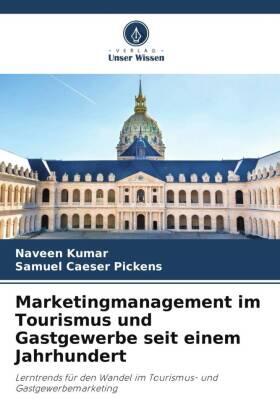 Kumar / Pickens |  Marketingmanagement im Tourismus und Gastgewerbe seit einem Jahrhundert | Buch |  Sack Fachmedien