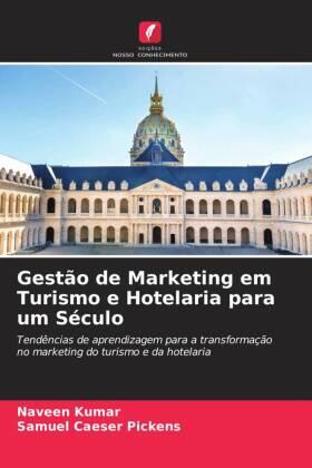 Kumar / Pickens |  Gestão de Marketing em Turismo e Hotelaria para um Século | Buch |  Sack Fachmedien