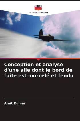 Kumar |  Conception et analyse d'une aile dont le bord de fuite est morcelé et fendu | Buch |  Sack Fachmedien