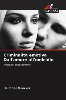 Duncker |  Criminalità emotiva Dall'amore all'omicidio | Buch |  Sack Fachmedien