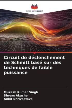 Singh / Akashe / Shrivastava |  Circuit de déclenchement de Schmitt basé sur des techniques de faible puissance | Buch |  Sack Fachmedien