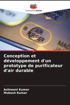 Kumar |  Conception et développement d'un prototype de purificateur d'air durable | Buch |  Sack Fachmedien