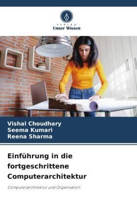 Choudhary / Kumari / Sharma |  Einführung in die fortgeschrittene Computerarchitektur | Buch |  Sack Fachmedien