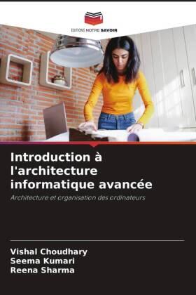 Choudhary / Kumari / Sharma |  Introduction à l'architecture informatique avancée | Buch |  Sack Fachmedien