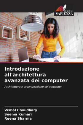 Choudhary / Kumari / Sharma |  Introduzione all'architettura avanzata dei computer | Buch |  Sack Fachmedien