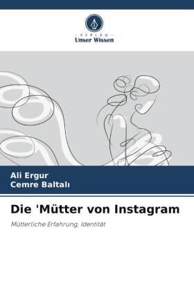 Ergur / Baltal¿ |  Die 'Mütter von Instagram | Buch |  Sack Fachmedien