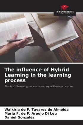 de F. Tavares de Almeida / Gonzalez |  The influence of Hybrid Learning in the learning process | Buch |  Sack Fachmedien
