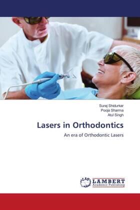 Shidurkar / Sharma / Singh |  Lasers in Orthodontics | Buch |  Sack Fachmedien