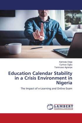 Oteje / Ogbu / Agranpe |  Education Calendar Stability in a Crisis Environment in Nigeria | Buch |  Sack Fachmedien