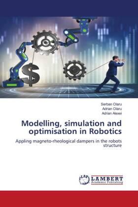 Olaru / Alexei |  Modelling, simulation and optimisation in Robotics | Buch |  Sack Fachmedien