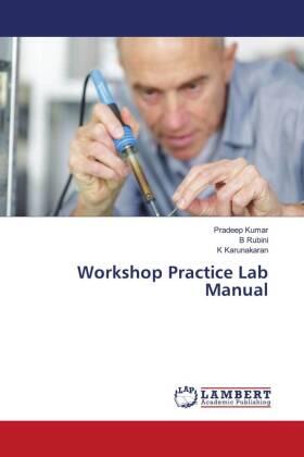 Kumar / Rubini / Karunakaran |  Workshop Practice Lab Manual | Buch |  Sack Fachmedien