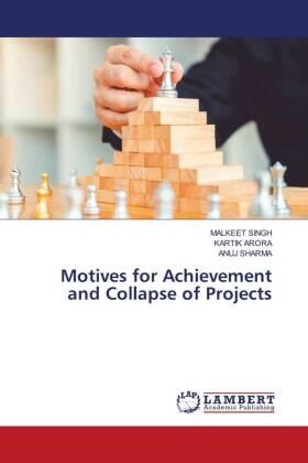 Singh / Arora / Sharma |  Motives for Achievement and Collapse of Projects | Buch |  Sack Fachmedien