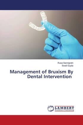 Sannigrahi / Gupta | Management of Bruxism By Dental Intervention | Buch | 978-620-6-18351-8 | sack.de