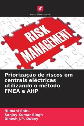 Sahu / Singh / Dubey |  Priorização de riscos em centrais eléctricas utilizando o método FMEA e AHP | Buch |  Sack Fachmedien