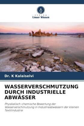 Kalaiselvi |  WASSERVERSCHMUTZUNG DURCH INDUSTRIELLE ABWÄSSER | Buch |  Sack Fachmedien