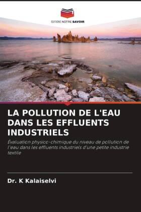 Kalaiselvi |  LA POLLUTION DE L'EAU DANS LES EFFLUENTS INDUSTRIELS | Buch |  Sack Fachmedien