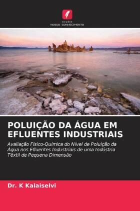 Kalaiselvi |  POLUIÇÃO DA ÁGUA EM EFLUENTES INDUSTRIAIS | Buch |  Sack Fachmedien