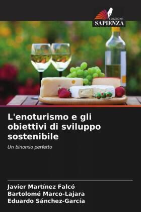 Martínez Falcó / Marco-Lajara / Sánchez-García |  L'enoturismo e gli obiettivi di sviluppo sostenibile | Buch |  Sack Fachmedien