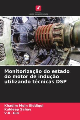 Siddiqui / Sahay / Giri |  Monitorização do estado do motor de indução utilizando técnicas DSP | Buch |  Sack Fachmedien