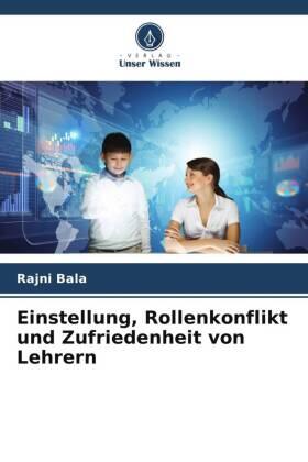 Bala |  Einstellung, Rollenkonflikt und Zufriedenheit von Lehrern | Buch |  Sack Fachmedien