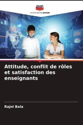 Bala |  Attitude, conflit de rôles et satisfaction des enseignants | Buch |  Sack Fachmedien