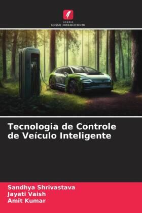 Shrivastava / Vaish / Kumar |  Tecnologia de Controle de Veículo Inteligente | Buch |  Sack Fachmedien