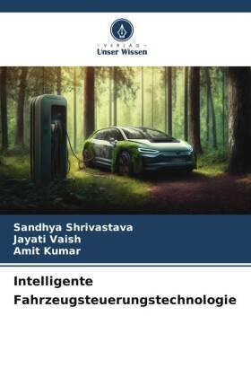 Shrivastava / Vaish / Kumar |  Intelligente Fahrzeugsteuerungstechnologie | Buch |  Sack Fachmedien