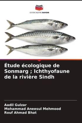 Gulzar / Mehmood / Bhat |  Étude écologique de Sonmarg ; Ichthyofaune de la rivière Sindh | Buch |  Sack Fachmedien