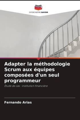 Arias |  Adapter la méthodologie Scrum aux équipes composées d'un seul programmeur | Buch |  Sack Fachmedien