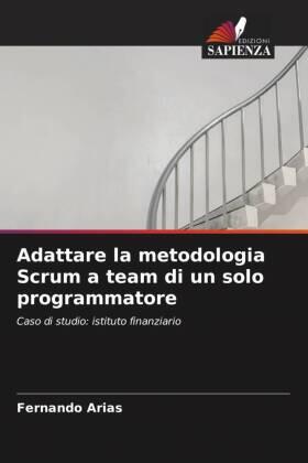 Arias |  Adattare la metodologia Scrum a team di un solo programmatore | Buch |  Sack Fachmedien