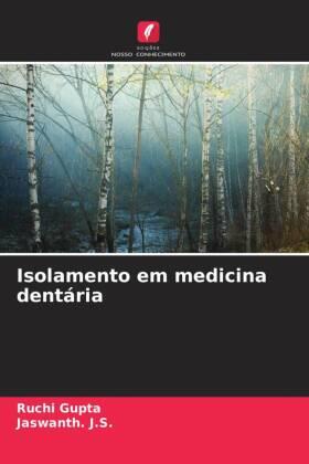 Gupta / J. S. |  Isolamento em medicina dentária | Buch |  Sack Fachmedien