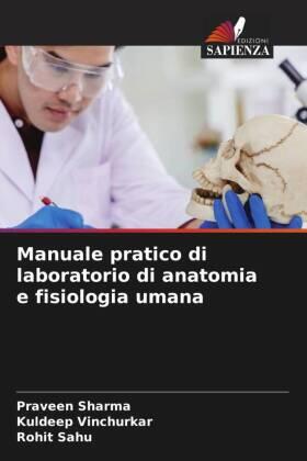 Sharma / Vinchurkar / Sahu |  Manuale pratico di laboratorio di anatomia e fisiologia umana | Buch |  Sack Fachmedien