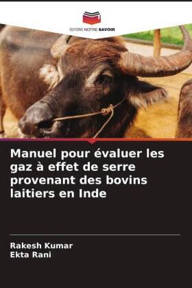 Kumar / Rani |  Manuel pour évaluer les gaz à effet de serre provenant des bovins laitiers en Inde | Buch |  Sack Fachmedien