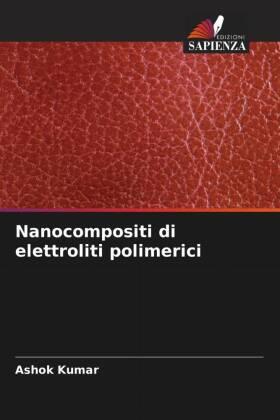 Kumar |  Nanocompositi di elettroliti polimerici | Buch |  Sack Fachmedien