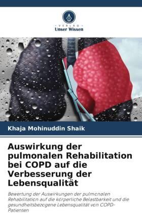 Shaik |  Auswirkung der pulmonalen Rehabilitation bei COPD auf die Verbesserung der Lebensqualität | Buch |  Sack Fachmedien