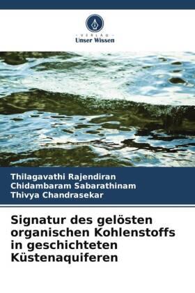 Rajendiran / Sabarathinam / Chandrasekar |  Signatur des gelösten organischen Kohlenstoffs in geschichteten Küstenaquiferen | Buch |  Sack Fachmedien