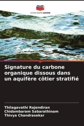 Rajendiran / Sabarathinam / Chandrasekar |  Signature du carbone organique dissous dans un aquifère côtier stratifié | Buch |  Sack Fachmedien