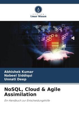 Kumar / Siddiqui / Deep |  NoSQL, Cloud & Agile Assimilation | Buch |  Sack Fachmedien