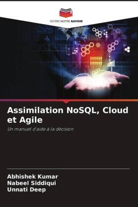 Kumar / Siddiqui / Deep |  Assimilation NoSQL, Cloud et Agile | Buch |  Sack Fachmedien