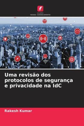 Kumar |  Uma revisão dos protocolos de segurança e privacidade na IdC | Buch |  Sack Fachmedien