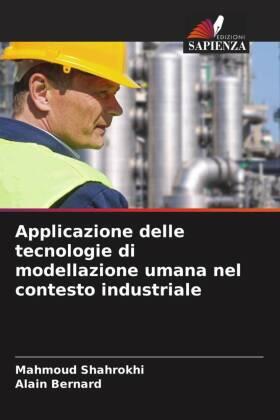 Shahrokhi / Bernard |  Applicazione delle tecnologie di modellazione umana nel contesto industriale | Buch |  Sack Fachmedien